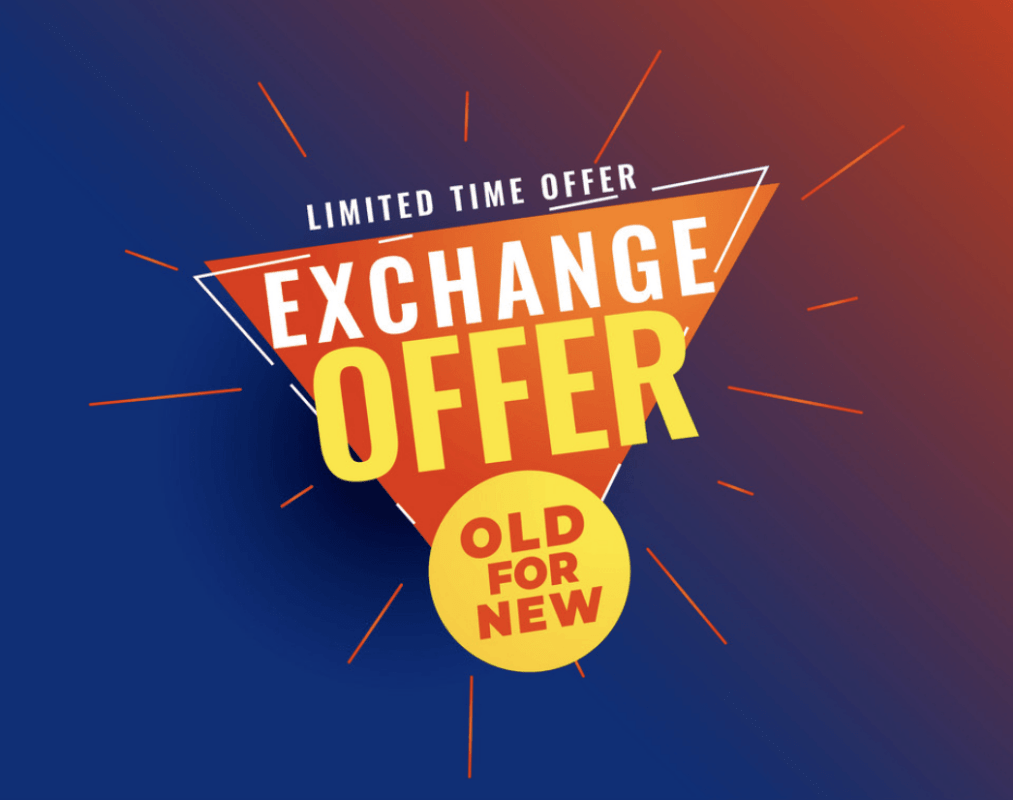 Exchange Old For New Offer